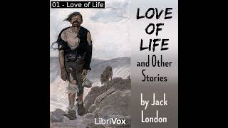 Love of Life and Other Stories by Jack London read by Various | Full Audio Book