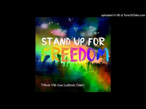 Tribus Viis (ft. Ludovic Clair) - Stand up for freedom
