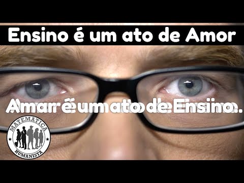 Ensinar é um ato de Amor e Amar é um ato de Ensino.