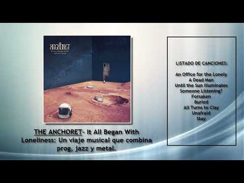 THE ANCHORET- It All Began With Loneliness: Un viaje musical que combina prog, jazz y metal.