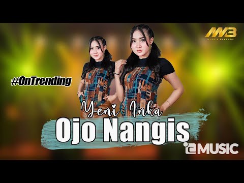 YENI INKA - OJO NANGIS (Official Music Video) | Ojo nangis sing uwes yo uwes