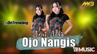 Download lagu YENI INKA - OJO NANGIS | Ojo nangis sing uwes yo uwes mp3