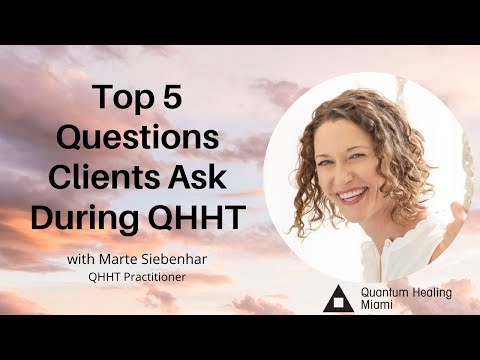 What Top 5 Big Life Questions Do Clients Ask During QHHT? - Chronicles of a QHHT Practitioner