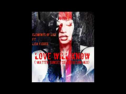 Elements Of Life Ft Lisa Fisher - Love Will Know ( Matteo Sunset Celebration Mix )