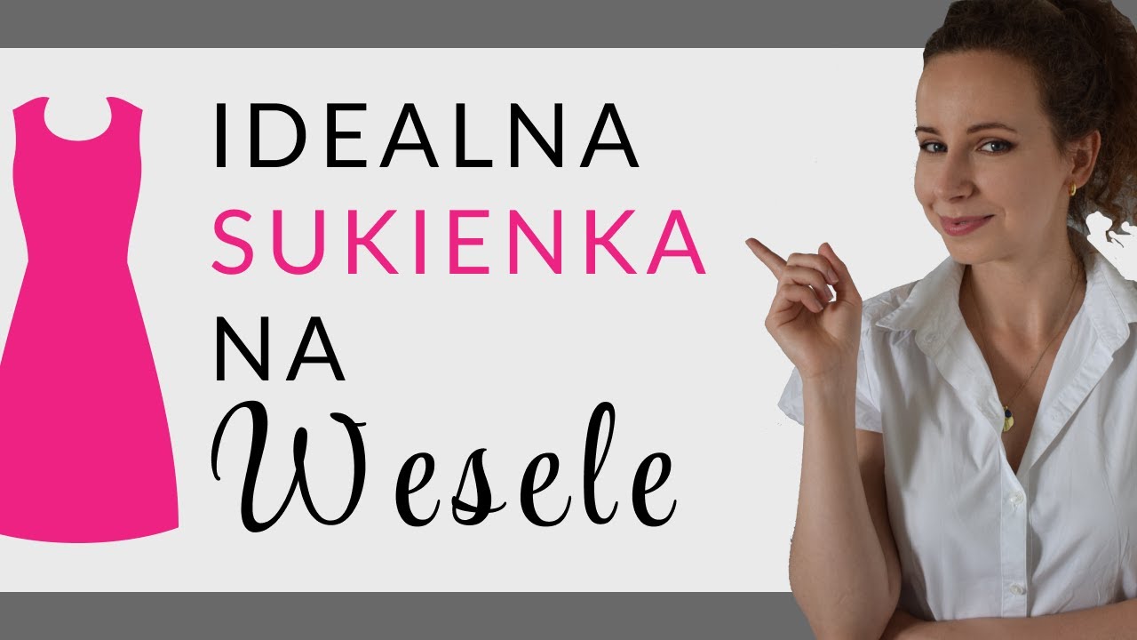 Watch Jak wybrać IDEALNĄ sukienkę na WESELE (i nie tylko) | PZYKŁADY sukienek na każdą figurę! now Jak wybrać IDEALNĄ sukienkę na WESELE (i nie tylko) | PZYKŁADY sukienek na każdą figurę!