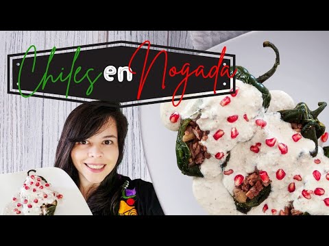CHILES en NOGADA recette- Une des MEILLEURES SPÉCIALITÉS de la CUISINE MEXICAINE
