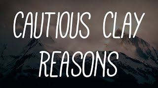 Cautious Clay - REASONS