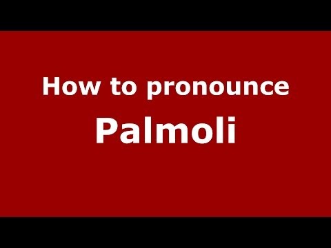 How to pronounce Palmoli (Italian/Italy) - PronounceNames.com