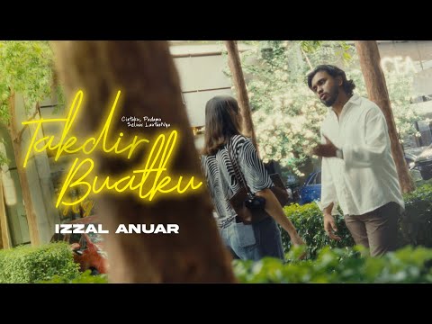 Takdir Buatku - Izzal Anuar (Official Music Video)