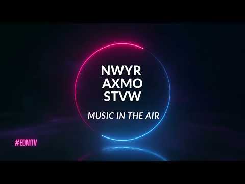 NWYR x AXMO x STVW - Music In The Air