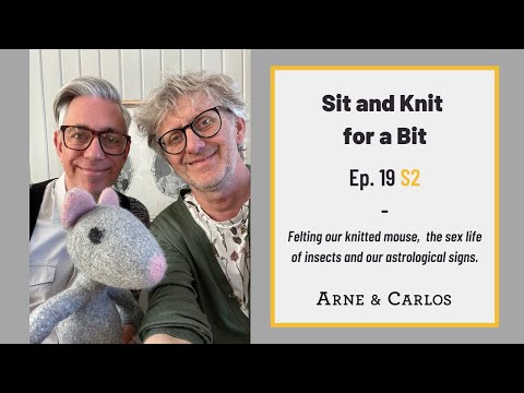 Sit and Knit for a Bit - Episode 19 -season2 - by ARNE & CARLOS  #sitandknitforabit