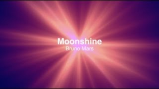 Bruno Mars - Moonshine with Lyrics