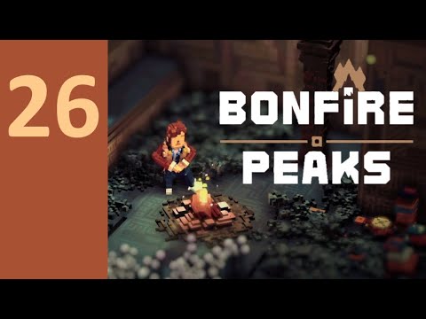 Reduce, Reuse, Recycle - Let's Play Bonfire Peaks - Part 26