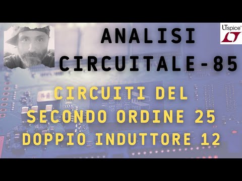 Analisi circuitale 85 - Circuiti del secondo ordine 25 - Circuito con doppio induttore 12