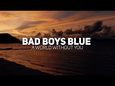 Bad Boys Blue - A World Without You (Lyric Video)