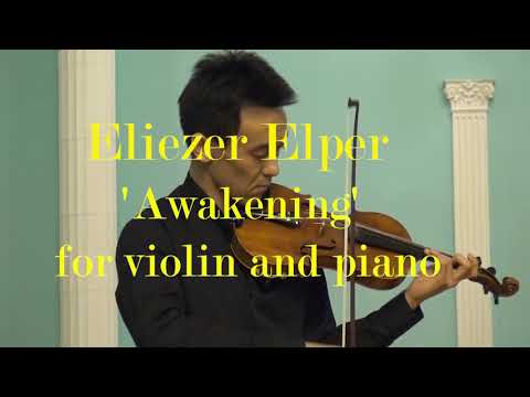 Eliezer Elper: 'Awakening' for violin & piano. Ashim Unaibekov, violin, Askar Kulsharipov, piano