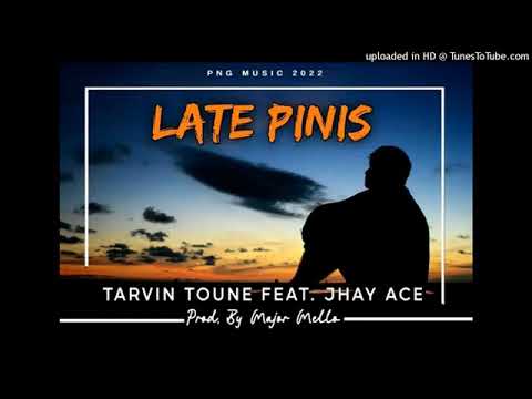 LATE PINIS (2022 Official audio) Tarvin Toune ft Jhay Ace [Prod by Major Mella]