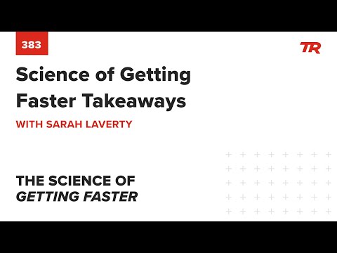Science of Getting Faster Podcast Takeaways - Ask a Cycling Coach 383