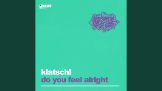 Do You Feel Alright (Extended Mix)