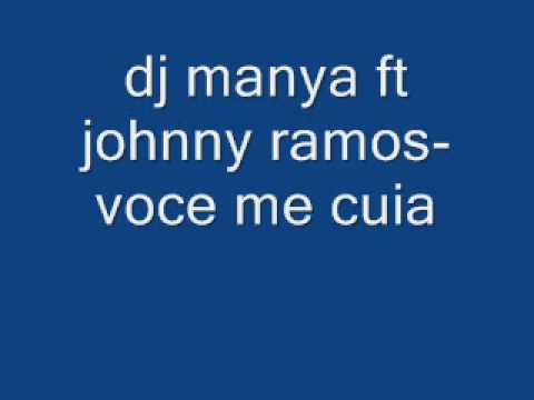 dj manya ft johnny ramos-voce me cuia remix