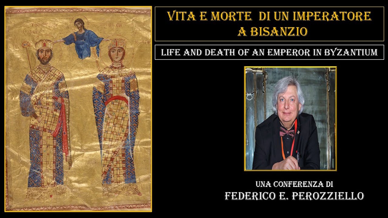 VITA E MORTE DI UN IMPERATORE A BISANZIO - LIFE AND DEATH OF AN EMPEROR IN BYZANTIUM