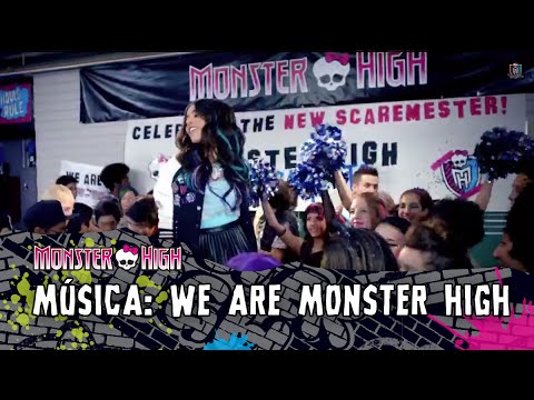 Música: We Are Monster High | Monster High