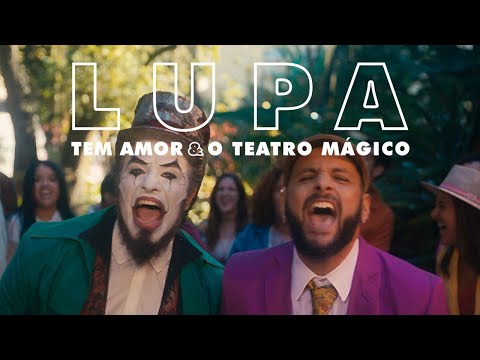 Tem Amor e O Teatro Mágico - Lupa (Clipe Oficial)