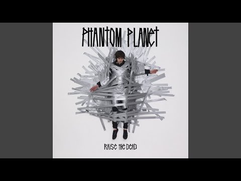 Raise the Dead - Phantom Planet
