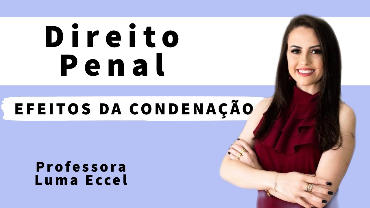 Direito Penal - Efeitos da Condenação