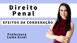 Direito Penal - Efeitos da Condenação