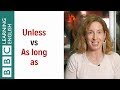 Unless Vs As Long As What S The Difference English In A Minute