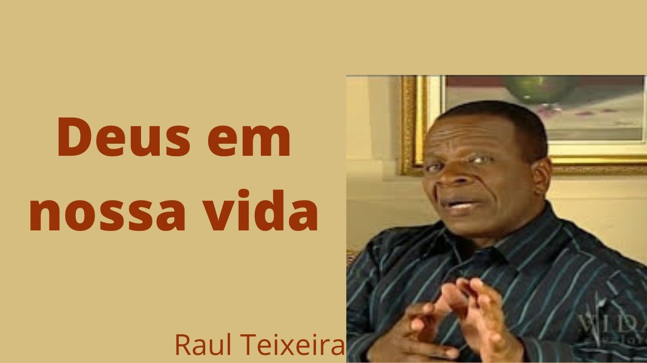 Deus em nossa vida - Raul Teixeira