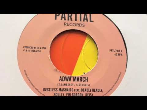 Restless Mashaits Feat Deadly Headly , Scully , Vin Gordon , Keisy - Adwa March - Partial Records
