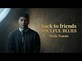 BACK TO FRIENDS SOMBR SOULFUL BLUES MADZTUNEES