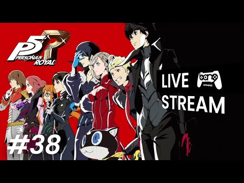 PERSONA 5 ROYAL PART 38 LIVE STREAM