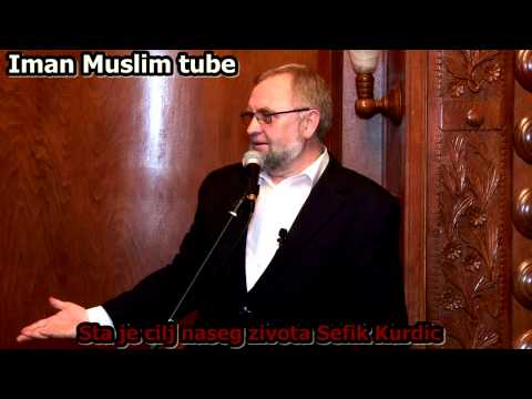 Šta je cilj naseg života? || Prof. Dr. Šefik Kurdić