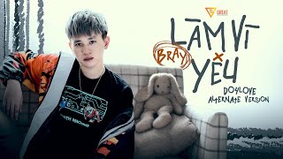 Download lagu B RAY | Làm Vì Yêu (DoForLove Alternate Version) |  MV mp3