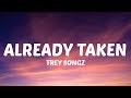 Trey Songz Already Taken Lyrics I Don T Want To Be A Player Baby I M Taken Tiktok Song