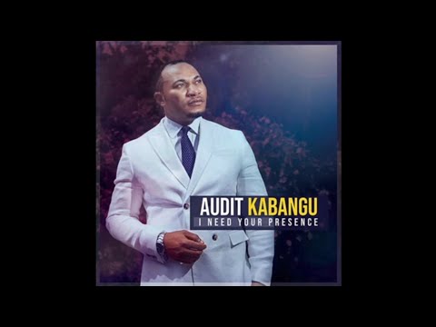 AUDIT KABANGU - I NEED YOUR PRESENCE (ALBUM)