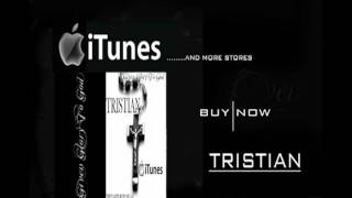 Tristian - They Sayin Bury Me A G
