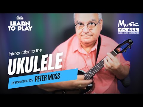 Learn to Play '22 - Introduction to the Ukulele with Peter Moss