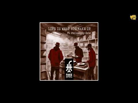 FakeHunters x Philosophy Cole - Life Is What You Make It