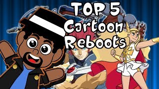 It's Better Than Before!- Top 5 Cartoon Reboots