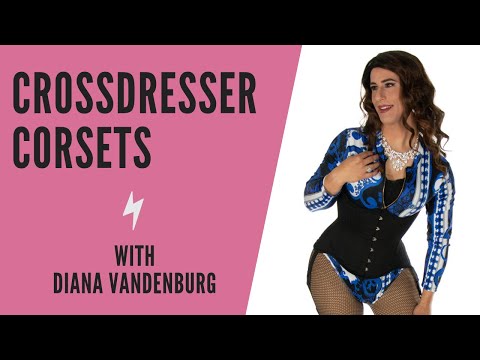 Crossdresser Corsets - How to get an hourglass figure