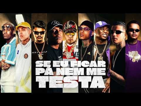 Se Eu Ficar Pá Nem Me Testa - J9, Ryan SP,  Don Juan, IG, Negão Original, Menor Richard, Alan JR