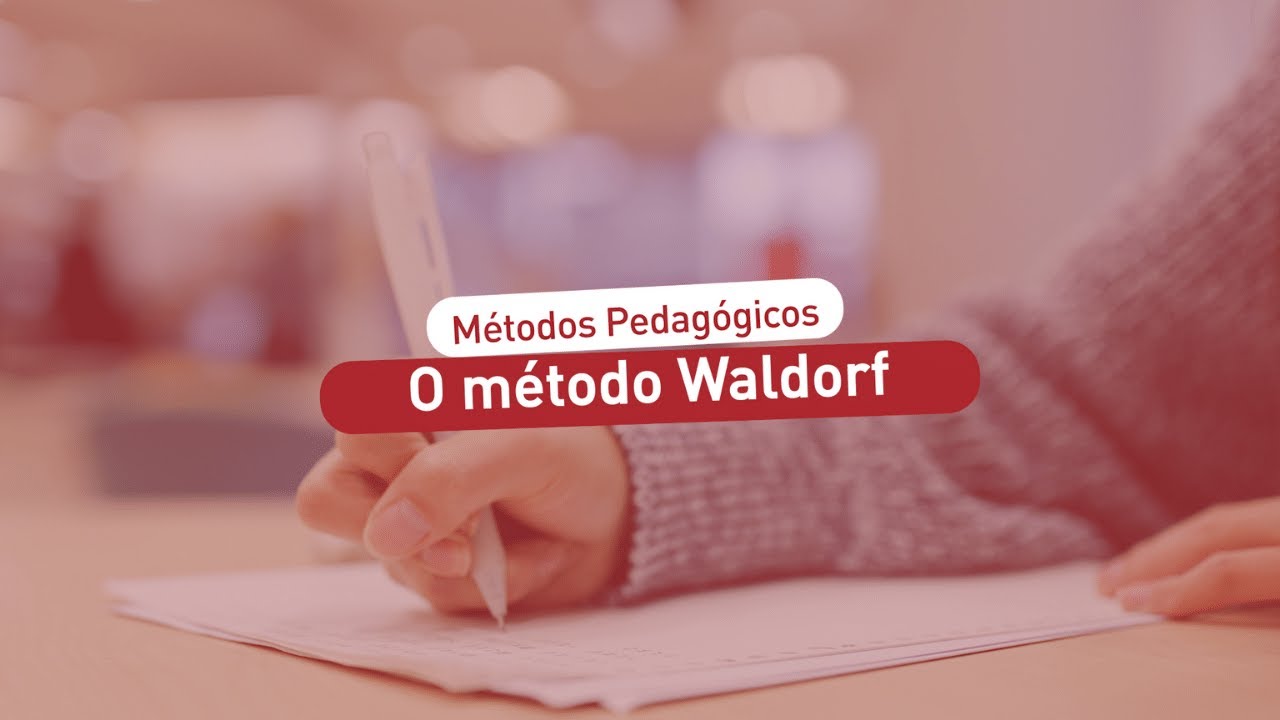 Métodos pedagógicos: o método Waldorf