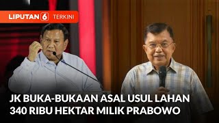 Download lagu [FULL] Jusuf Kalla Buka-bukaan Soal Lahan 340 Ribu Hektar Milik Prabowo | Liputan 6 mp3