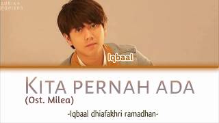 &quot;IQBAAL RAMADHAN - KITA PERNAH ADA (Ost.Milea)&quot; Color Coded Lyrics(Lirik) sub INDONESIAN - ENGLISH