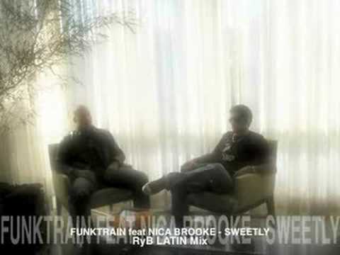 Funktrain feat Nica Brooke - Sweetly (RYB LATIN MIX)