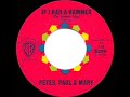 1962 HITS ARCHIVE: If I Had A Hammer - Peter Paul & Mary (hit 45 single version)